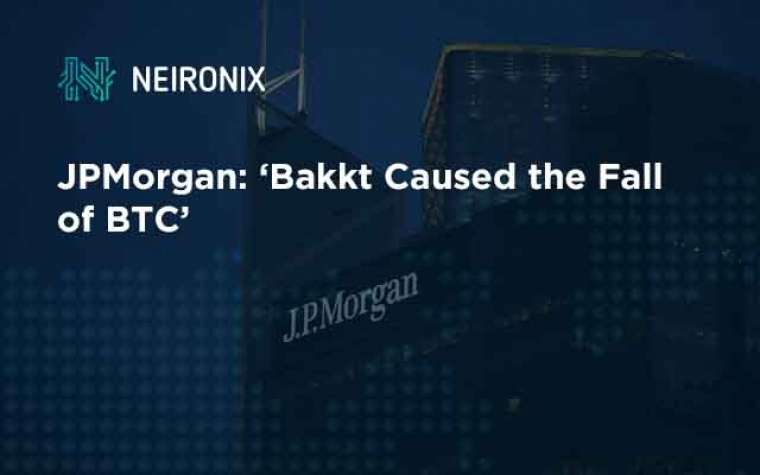 JPMorgan: Bakkt Caused the Fall of BTC