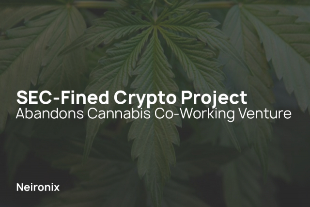 SEC-Fined Crypto Project Abandons Cannabis Co-Working Venture