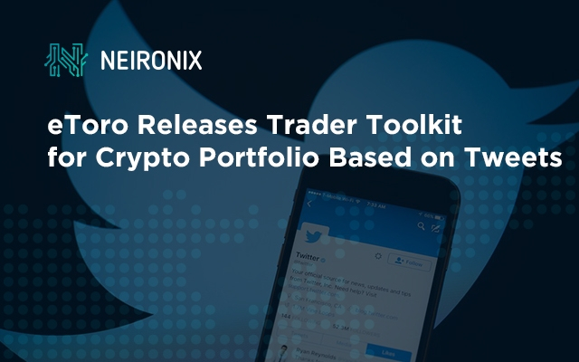eToro Releases Trader Toolkit for Crypto Portfolio Based on Tweets 