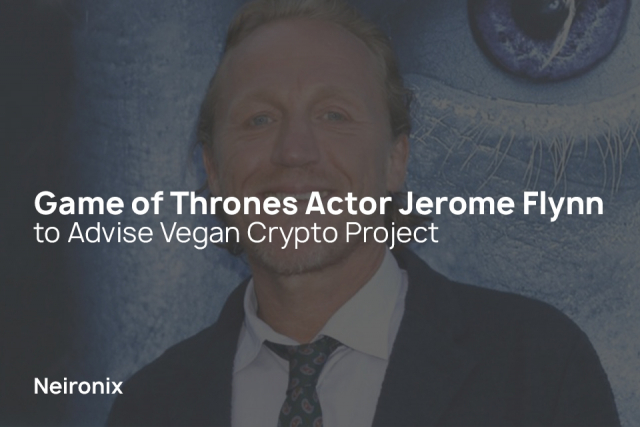Game of Thrones Actor Jerome Flynn to Advise Vegan Crypto Project