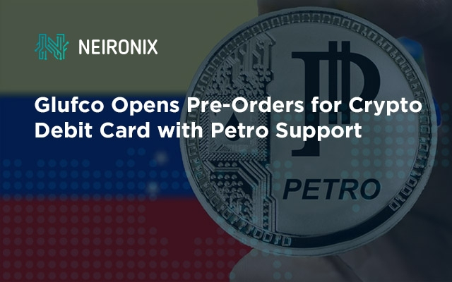 Glufco Opens Pre-Orders for Crypto Debit Card with Petro Support