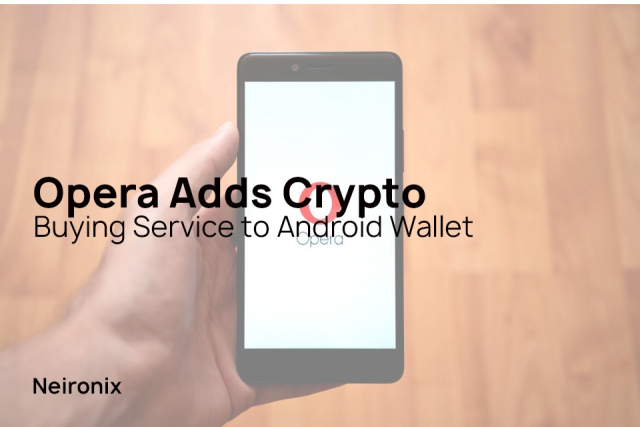 Opera Adds Crypto Buying Service to Android Wallet