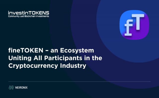 fineTOKEN — an Ecosystem Uniting All Participants in the Cryptocurrency Industry
