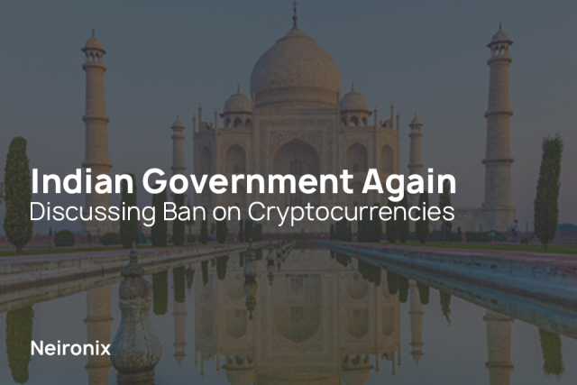 Indian Government Again Discussing Ban on Cryptocurrencies