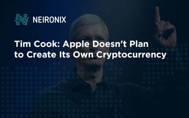 Tim Cook: Apple Doesn't Plan to Create Its Own Cryptocurrency