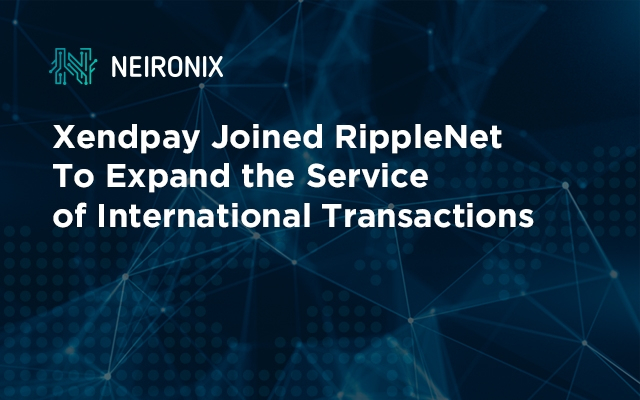 Xendpay joined RippleNet To Expand the Service of International Transactions