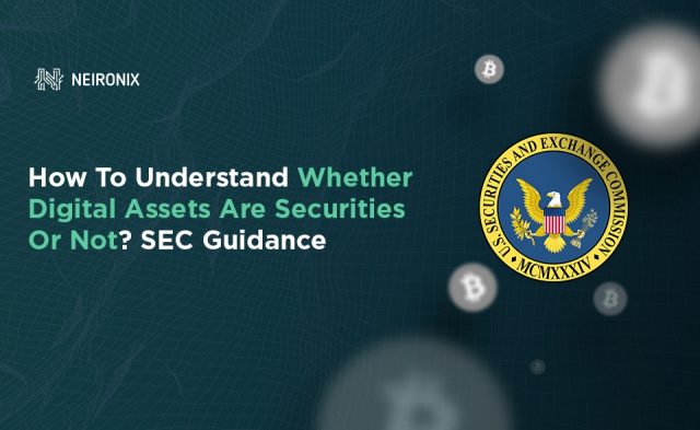 How To Understand Whether Digital Assets Are Securities Or Not? SEC Guidance