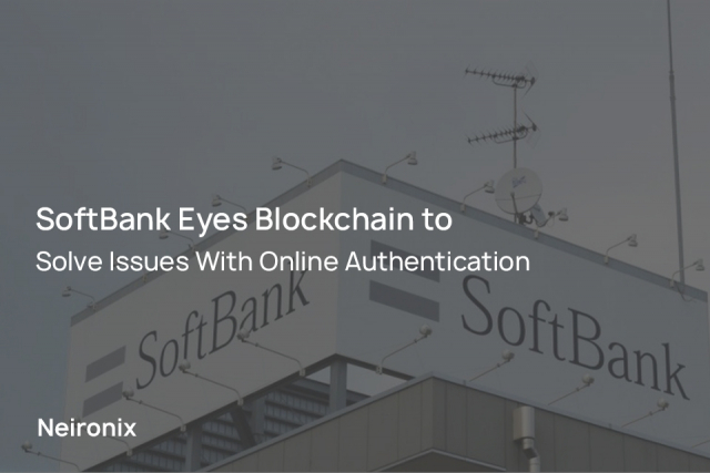 SoftBank Eyes Blockchain to Solve Issues With Online Authentication
