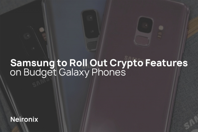 Samsung to Roll Out Crypto Features on Budget Galaxy Phones