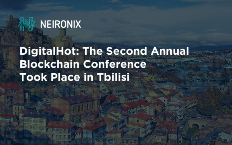 DigitalHot: The Second Annual Blockchain Conference Took Place in Tbilisi&nbsp;