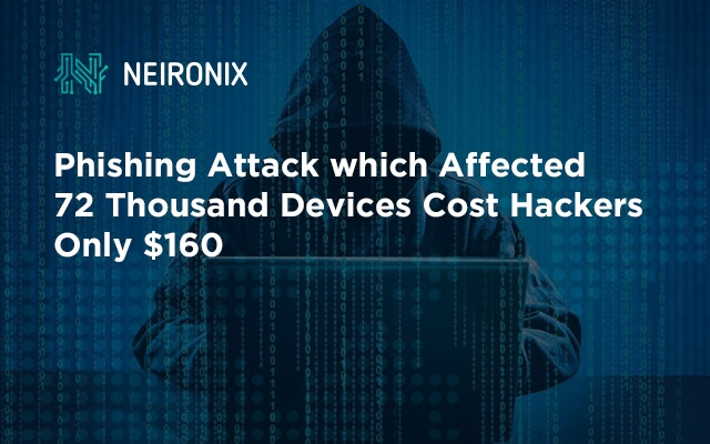 Phishing Attack which Affected 72 Thousand Devices Cost Hackers Only $160