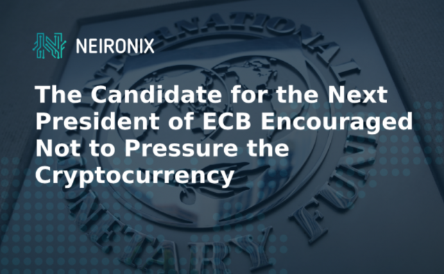 The Candidate for the Next President of ECB Encouraged Not to Pressure the Cryptocurrency