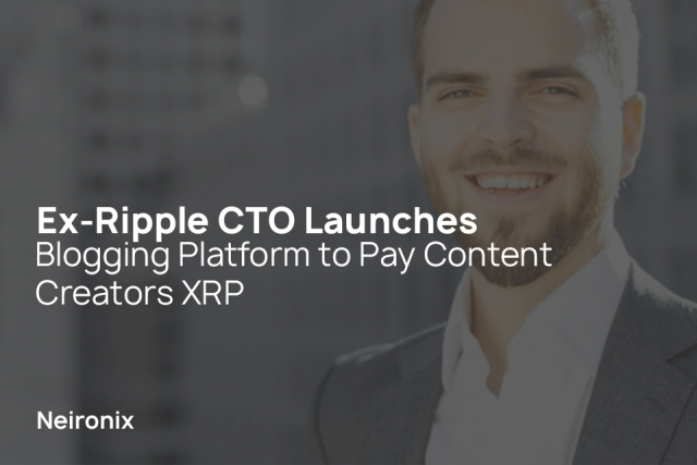 Ex-Ripple CTO Launches Blogging Platform to Pay Content Creators XRP