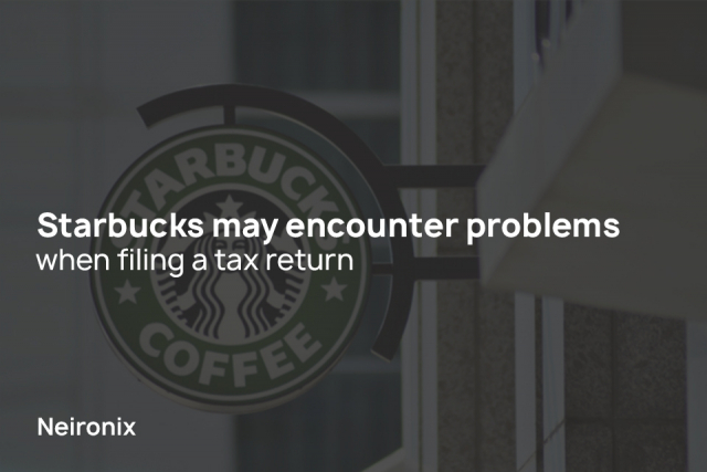Starbucks may encounter problems when filing a tax return