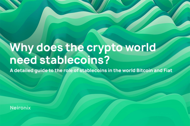 Why does the crypto world need stablecoins? A detailed guide to the role of stablecoins in the world Bitcoin and Fiat