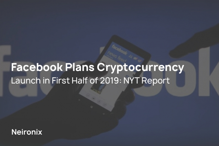Facebook Plans Cryptocurrency Launch in First Half of 2019: NYT Report