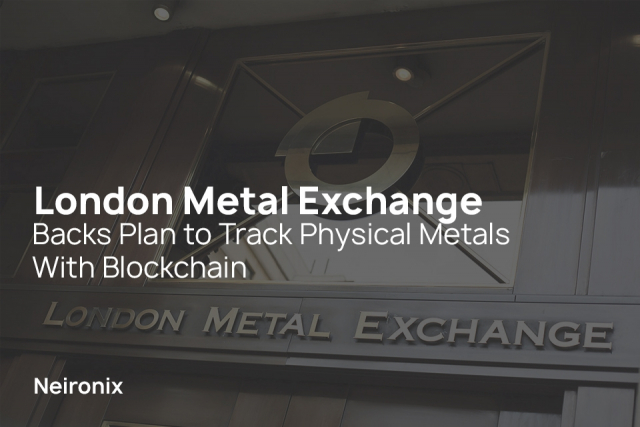 London Metal Exchange Backs Plan to Track Physical Metals With Blockchain
