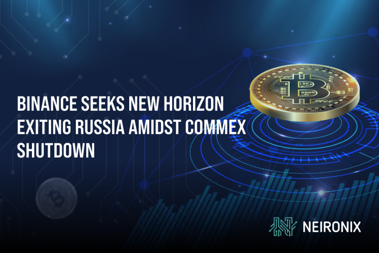Binance Seeks New Horizon Exiting Russia Amidst CommEX Shutdown